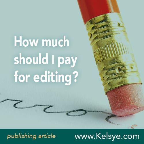 How Much Should I Pay for Editing? Kelsye Nelson