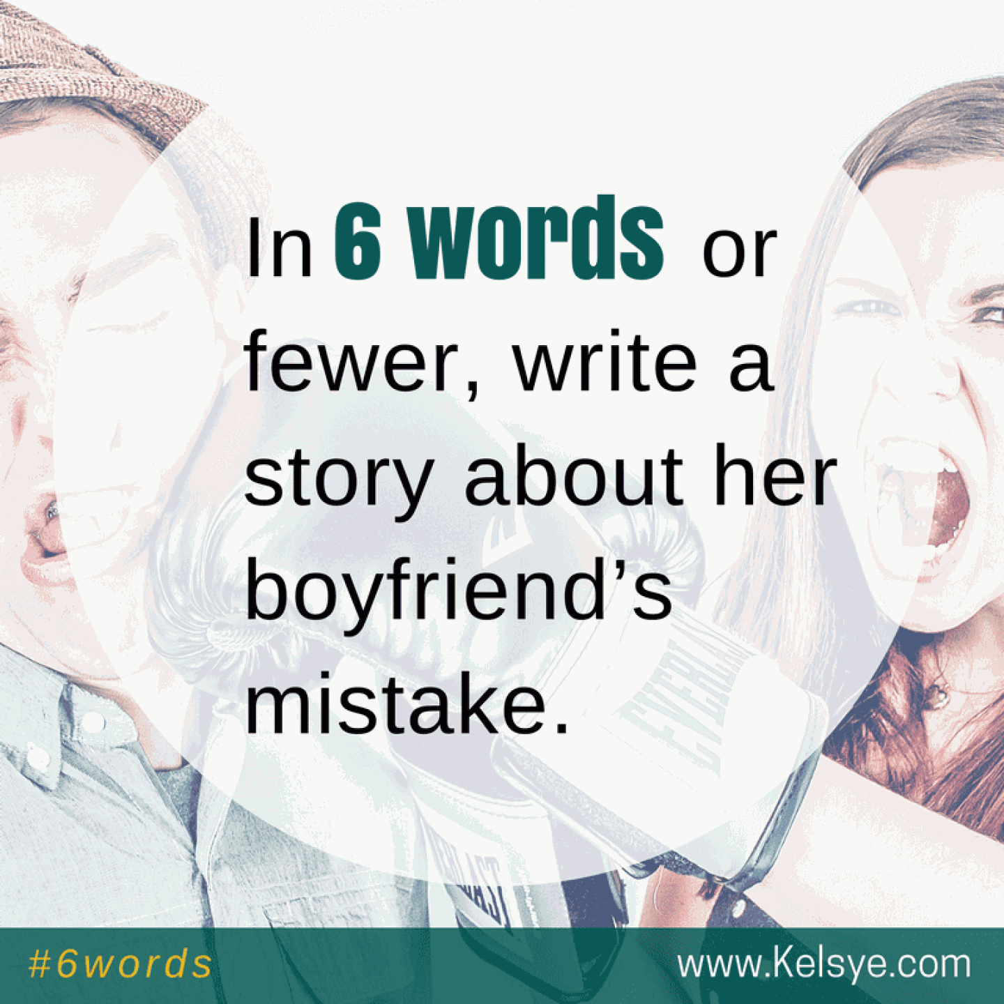 6words boyfriend’s mistake